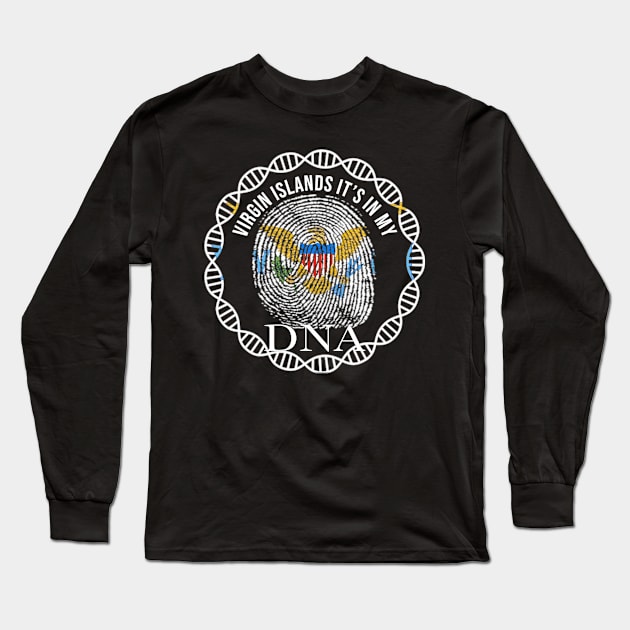 Virgin Islands Its In My DNA - Gift for Virgin Islander From Virgin Islands Long Sleeve T-Shirt by Country Flags